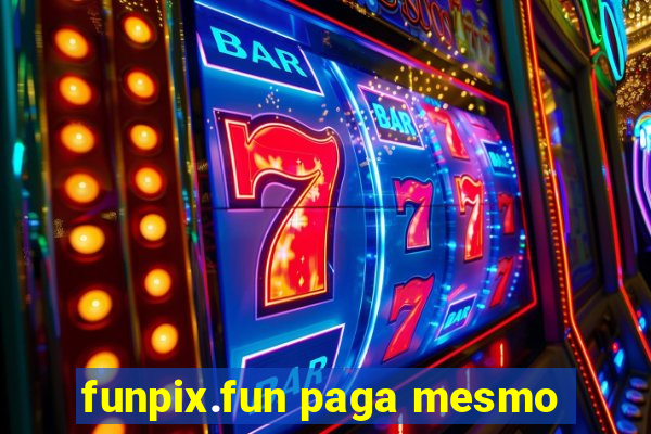 funpix.fun paga mesmo